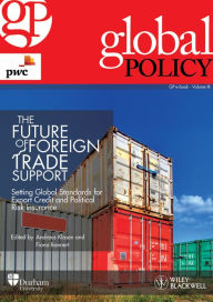 Title: The Future of Foreign Trade Support: Setting Global Standards for Export Credit and Political Risk Insurance, Author: Global Policy