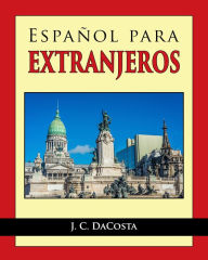 Title: Español para Extranjeros, Author: J. C. DaCosta