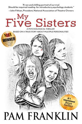 My Five Sisters A Psychological Thriller Based On A True Story About Multiple Personalities By