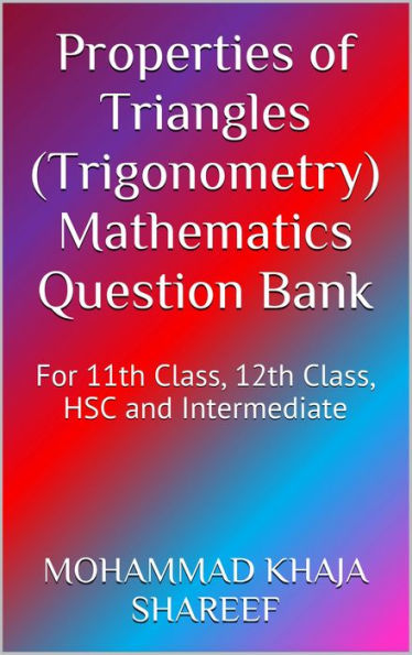 Properties of Triangles (Trigonometry) Mathematics Question Bank