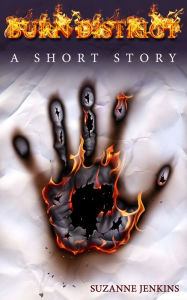 Title: Burn District:A Short Story Prequel to Burn District the Series, Author: Suzanne Jenkins