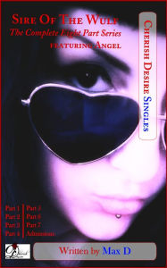 Title: Sire Of The Wulf (The Complete Eight Part Series) featuring Angel, Author: Max D
