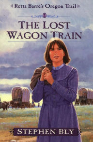 Title: The Lost Wagon Train, Author: Stephen Bly