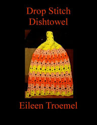 Title: Drop Stitch Dishtowel, Author: Eileen Troemel