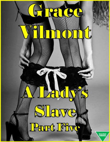 A Lady's Slave Part Five