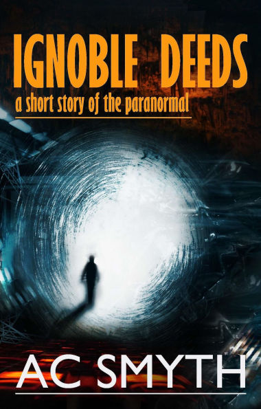 Ignoble Deeds--A Short Story of the Paranormal