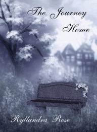 Title: The Journey Home, Author: Ryllandra Rose