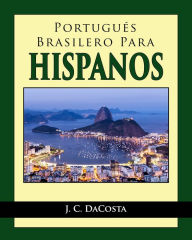 Title: Portugués Brasilero para Hispanos, Author: J. C. DaCosta