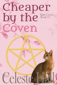 Title: Cheaper By The Coven, Author: Celeste Hall