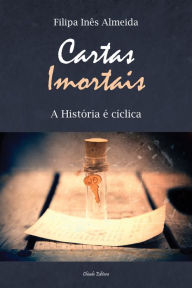 Title: Cartas Imortais, Author: Filipa Inês Almeida