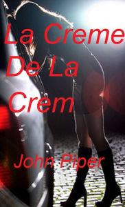 Title: La Creme de la Crem, Author: John Piper