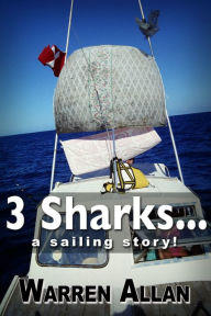 Title: 3 Sharks: A Sailing Story, Author: Warren Allan