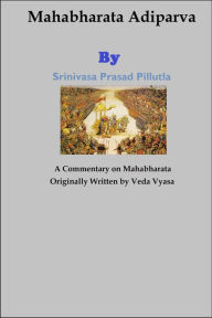 Title: Mahabharata Adiparva, Author: Srinivasa Prasad Pillutla