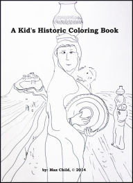 Title: A Kid's Historic Coloring Book, Author: Max Child