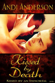 Title: Kissed By Death, Author: Andi Anderson