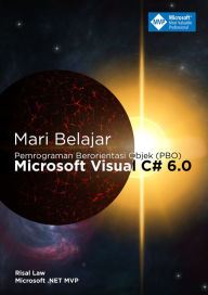 Title: Mari Belajar Pemrograman Berorientasi Objek menggunakan Visual C# 6.0, Author: Risal