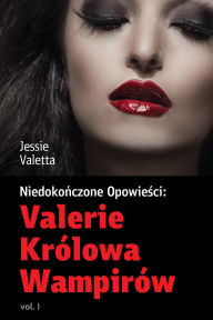 Title: Valerie Królowa Wampirów, Author: Jessie Valetta