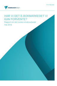 Title: Har vi det e-bokmarkedet vi kan forvente? Rapport om det norske e-bokmarkedet, mai 2015, Author: Forbrukerrådet