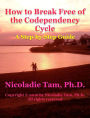 How to Break Free of the Codependency Cycle: A Step-by-Step Guide
