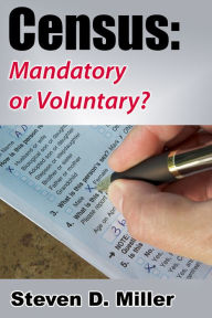 Title: Census: Mandatory or Voluntary?, Author: Steven D. Miller