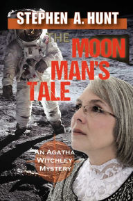 Title: The Moon Man's Tale, Author: Stephen Hunt