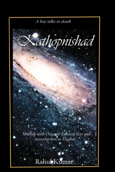 Kathopnishad - a dialogue with Death(Maithili with original sanskrit text and introduction in English)