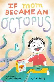 Title: If Mom Became an Octopus, Author: C.M. Healy