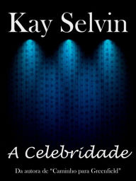 Title: A Celebridade, Author: Kay Selvin