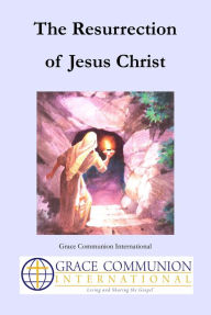 Title: The Resurrection of Jesus Christ, Author: Grace Communion International