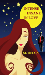 Title: Intense Insane In Love, Author: SD Becca