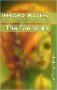 Title: Terra Boundaries (The Fae Wars), Author: Kalalea George