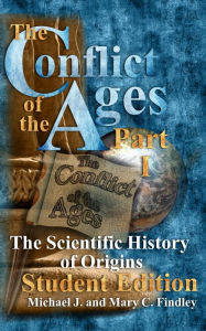 Title: The Conflict of the Ages Student Edition I the Scientific History of Origins, Author: Michael J. Findley