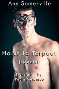 Title: Halut Ja Tarpeet, Author: Ann Somerville