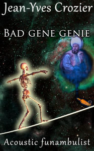 Title: Bad Gene Genie, Author: Jean-Yves Crozier