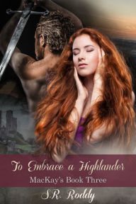 Title: To Embrace a Highlander, Author: S.R. Roddy