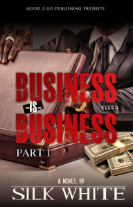 Title: Business is Business PT 1, Author: Silk White