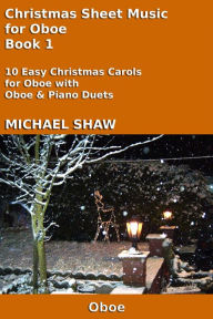 Title: Christmas Sheet Music for Oboe Book 1, Author: Michael Shaw