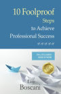 10 Foolproof Steps to Achieve Professional Success. The Little Great Book of Work.