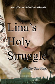 Title: Lina's Holy Struggle, Author: Gary Riner