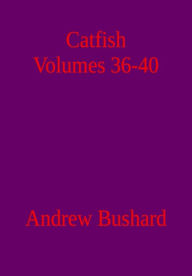 Title: Catfish Volumes 36-40, Author: Andrew Bushard