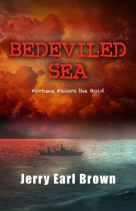 Title: Bedeviled Sea, Author: Jerry Earl Brown