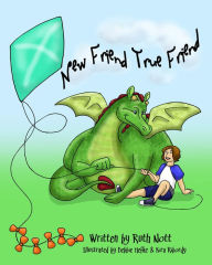 Title: New Friend True Friend, Author: Ruth Nott