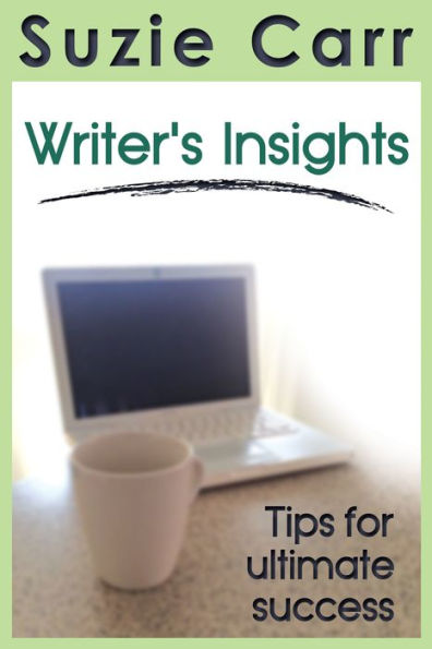 Writer's Insights: Tips for Ultimate Success