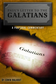 Title: Paul's Letter to the Galatians, Author: Edwin Walhout