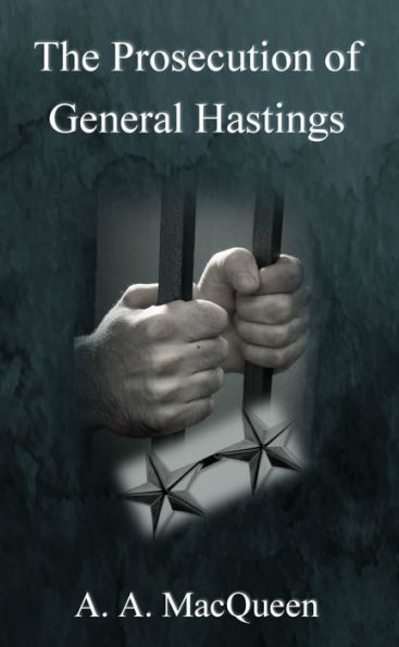 The Prosecution of General Hastings