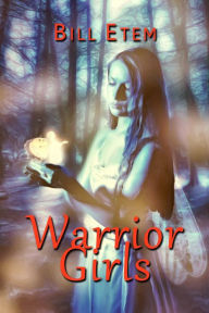 Title: `Warrior Girls', Author: Bill Etem