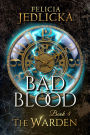 Bad Blood (The Warden, #4)