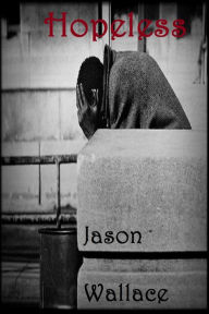 Title: Hopeless, Author: Jason Wallace