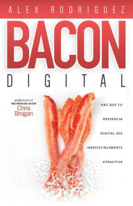 Title: BACON Digital, Author: Alex Rodriguez