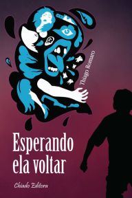 Title: Esperando Ela Voltar, Author: Thiago Romaro